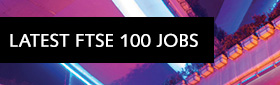 Latest FTSE 100 Jobs